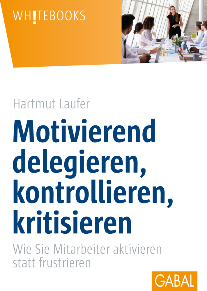 Produktbild: Motivierend delegieren, kontrollieren, kritisieren | Hartmut Laufer