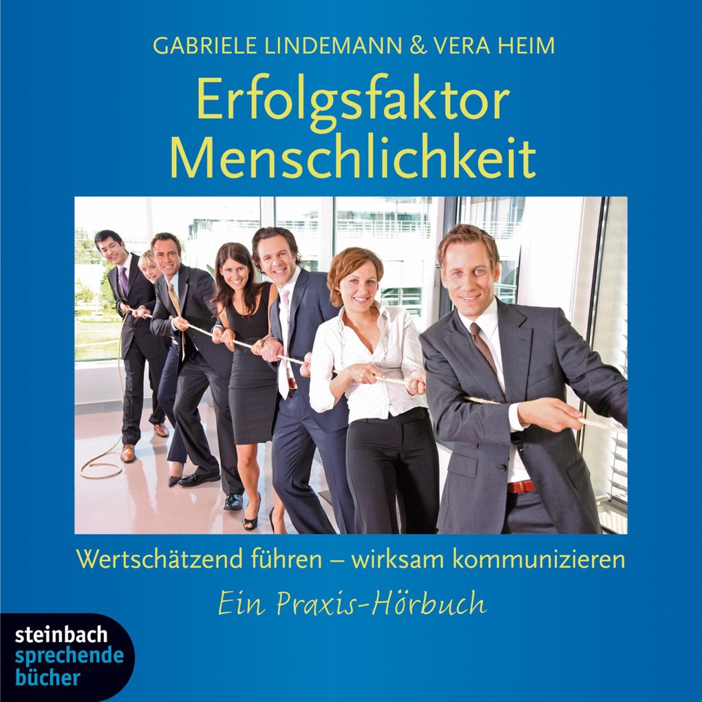 Produktbild: Erfolgsfaktor Menschlichkeit - Wertschätzend führen - wirksam kommunizieren (Gekürzt) | Gabriele Lindemann, Vera Heim