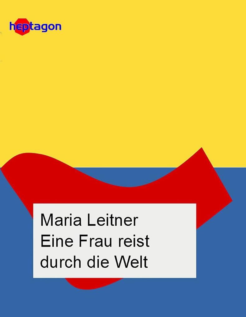 Produktbild: Eine Frau reist durch die Welt | Maria Leitner