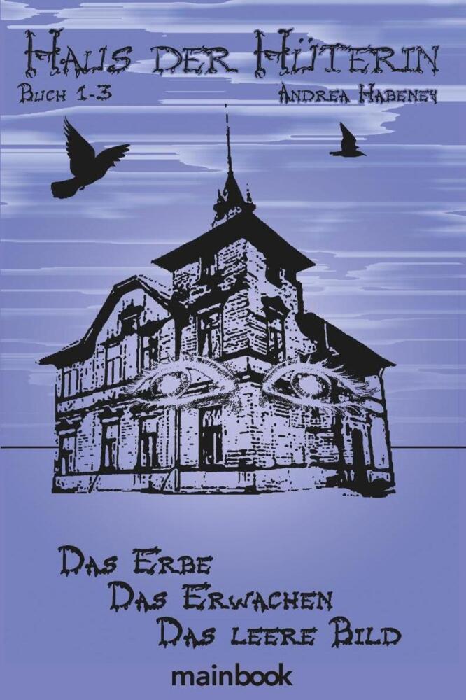 Produktbild: Haus der Hüterin. Buch 1-3. | Andrea Habeney
