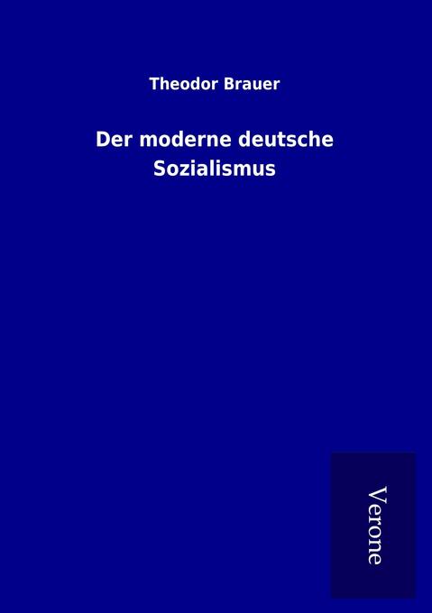 Produktbild: Der moderne deutsche Sozialismus | Theodor Brauer