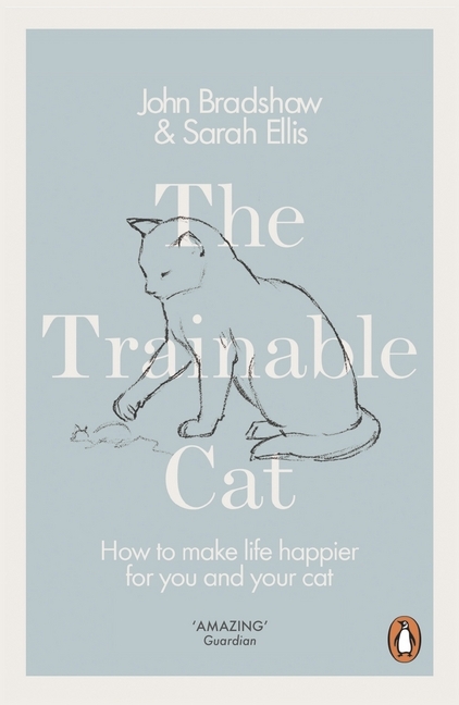 Produktbild: The Trainable Cat | John Bradshaw, Sarah Ellis