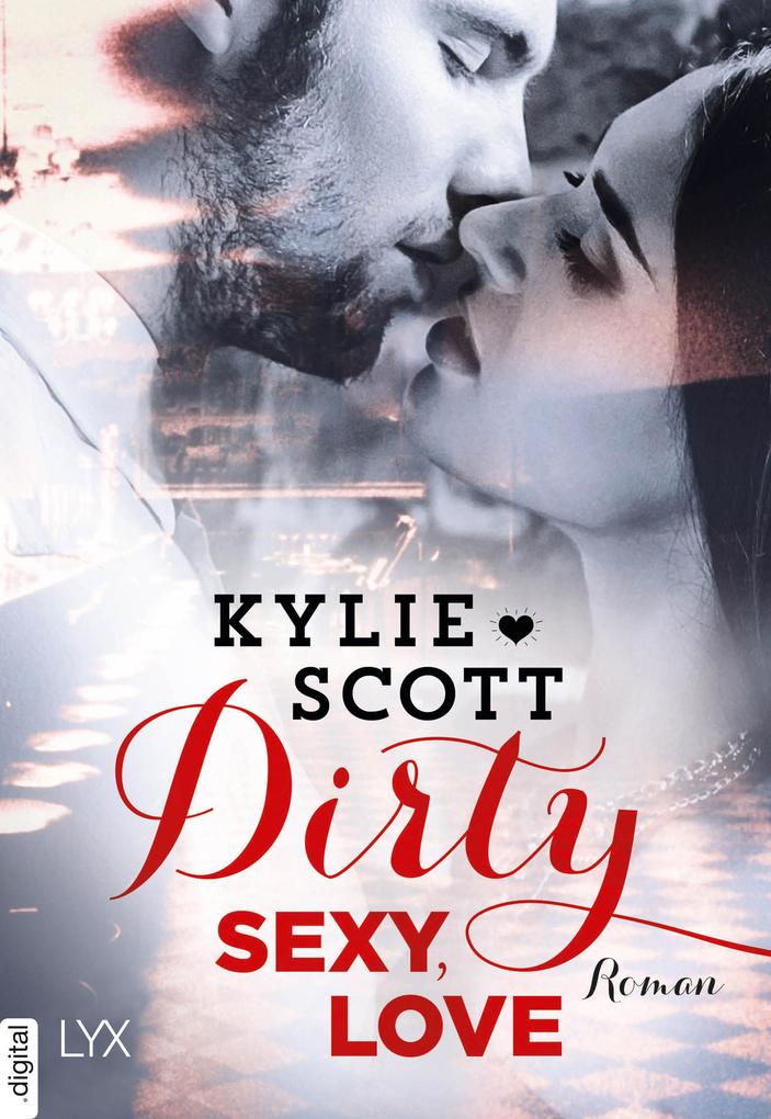 Produktbild: Dirty, Sexy, Love | Kylie Scott