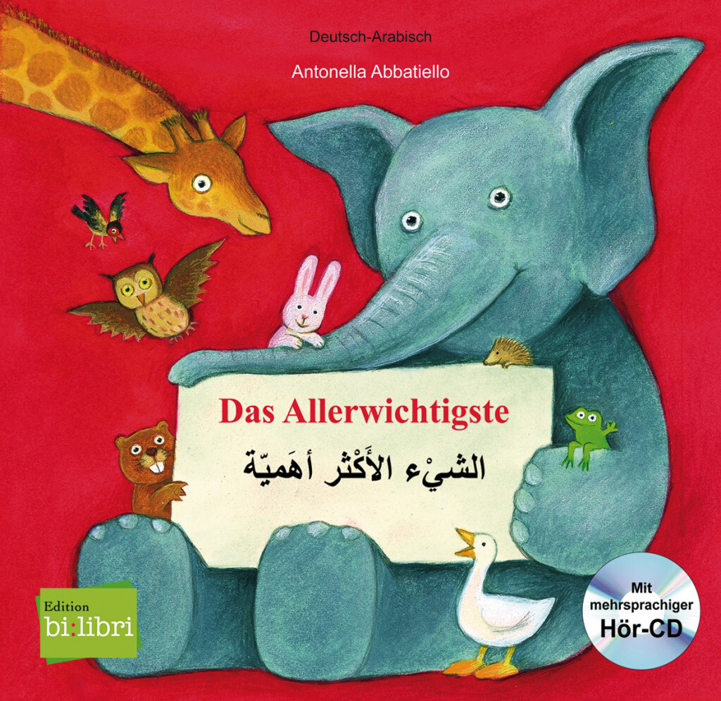 Produktbild: Das Allerwichtigste. Kinderbuch Deutsch-Arabisch mit Audio-CD und Ausklappseiten | Antonella Abbatiello