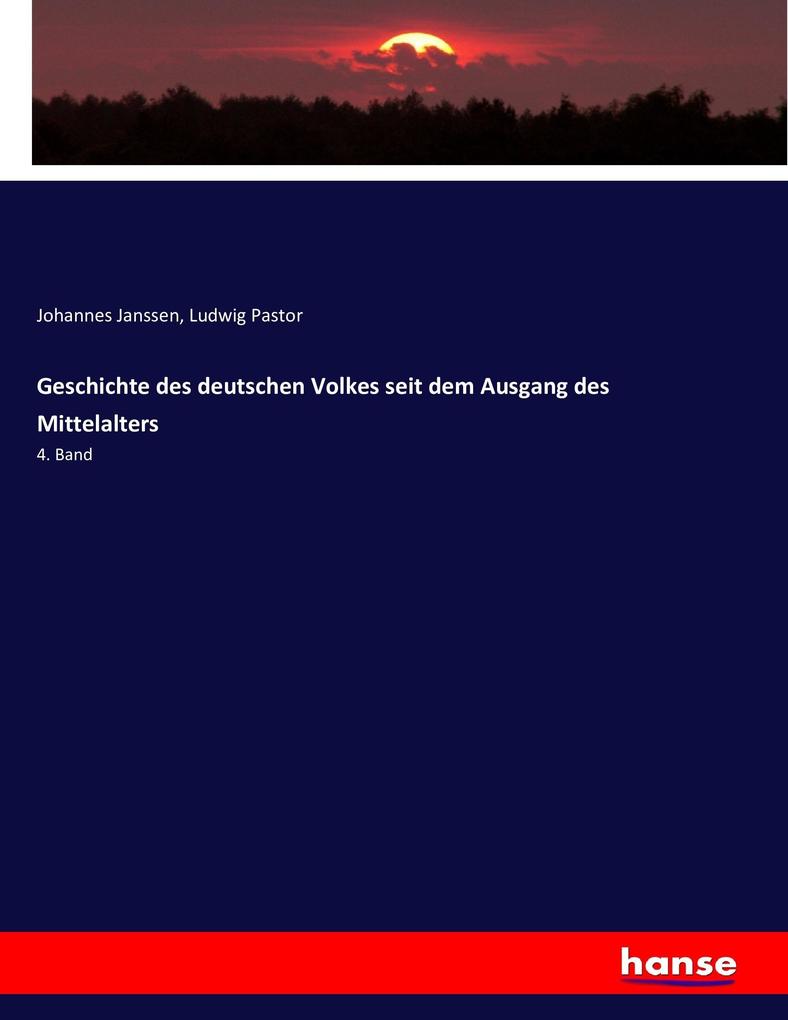 Produktbild: Geschichte des deutschen Volkes seit dem Ausgang des Mittelalters | Johannes Janssen, Ludwig Pastor