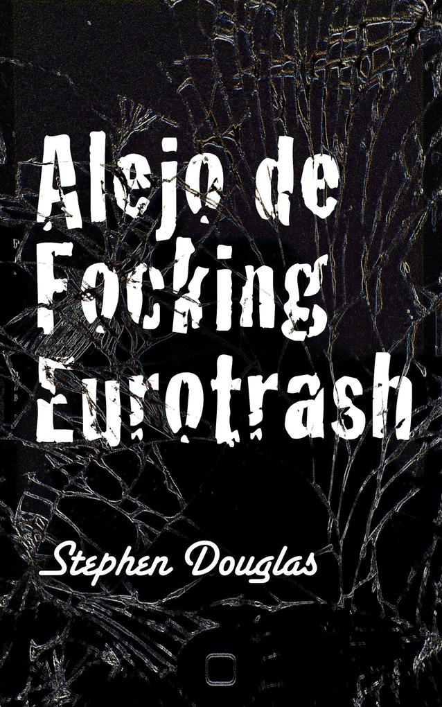 Produktbild: Alejo de Focking Eurotrash | Stephen Douglas