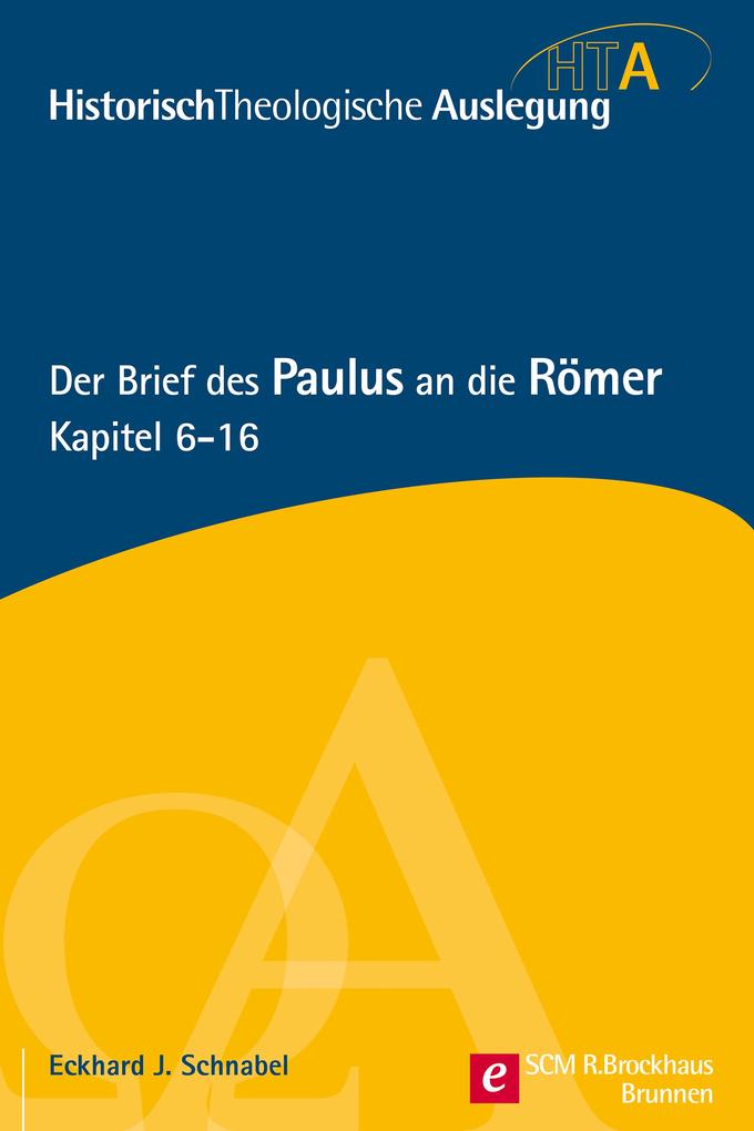 Produktbild: Der Brief des Paulus an die Römer, Kapitel 6-16 | Eckhard J. Schnabel