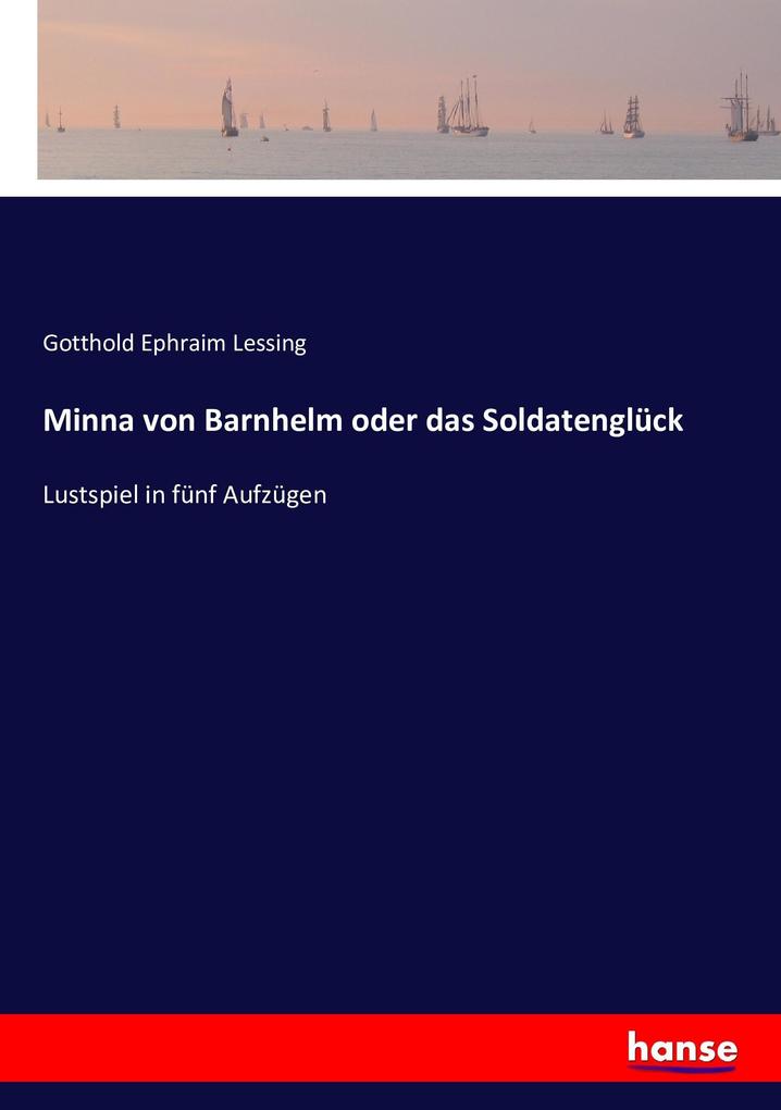 Produktbild: Minna von Barnhelm oder das Soldatenglück | Gotthold Ephraim Lessing