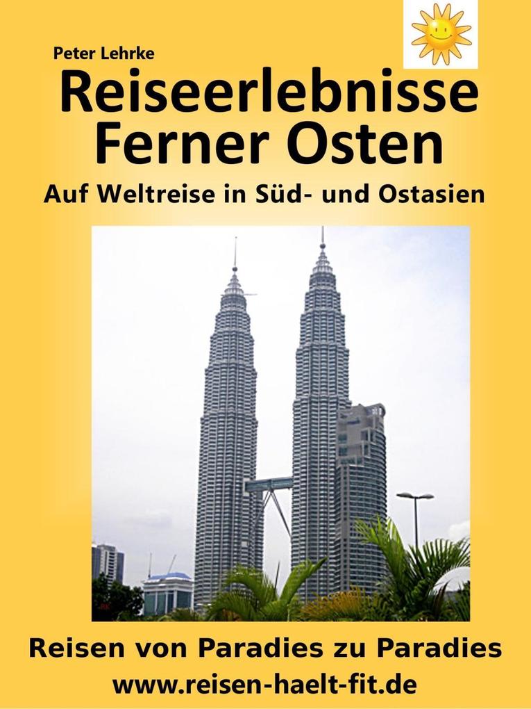 Produktbild: Reiseerlebnisse Ferner Osten | Peter Lehrke
