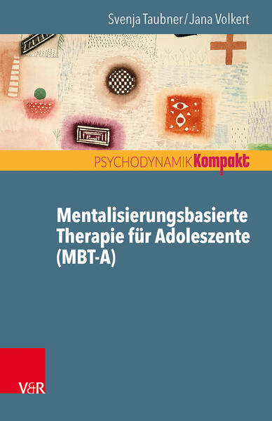 Produktbild: Mentalisierungsbasierte Therapie für Adoleszente (MBT-A) | Svenja Taubner, Jana Volkert