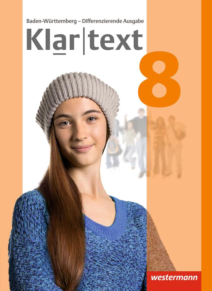 Produktbild: Klartext 8. Schulbuch. Differenzierende Ausgabe. Baden-Württemberg | Sabine Bäuerle, Julia Habel, Mireille Hoppen, Valerie Kirchner, Susanne Röder-Wittl