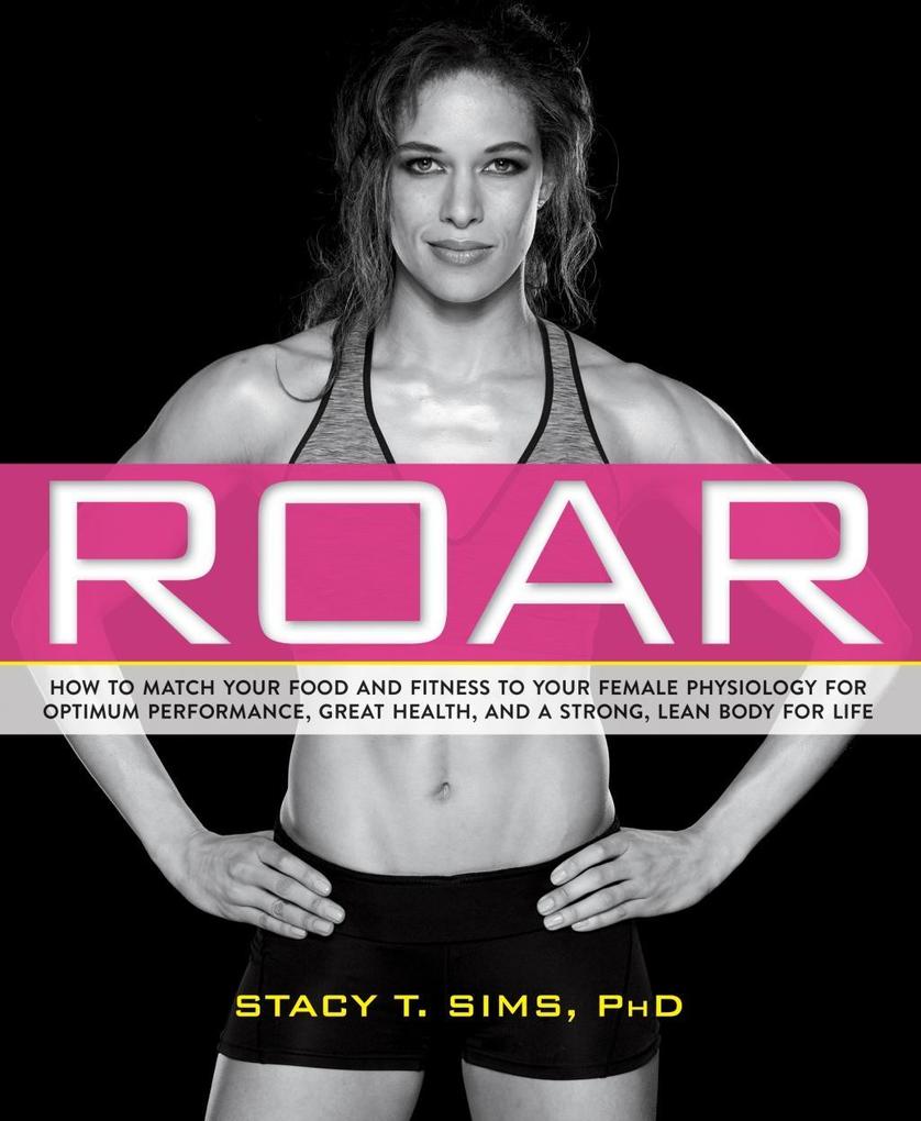 Produktbild: ROAR | Stacy T. Sims, Selene Yeager