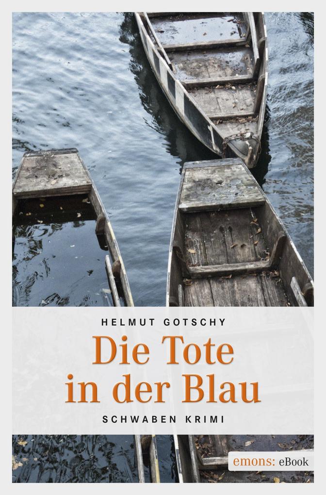 Produktbild: Die Tote in der Blau | Helmut Gotschy