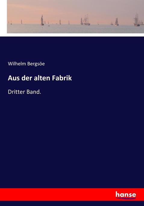 Produktbild: Aus der alten Fabrik | Wilhelm Bergsöe