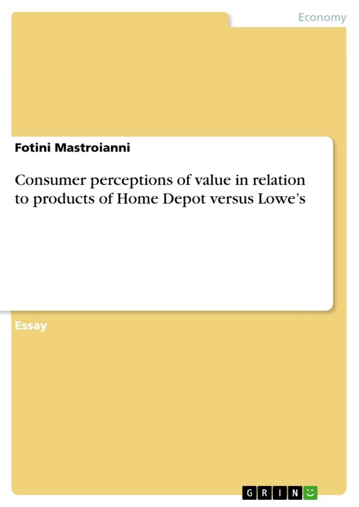 Produktbild: Consumer perceptions of value in relation to products of Home Depot versus Lowe's | Fotini Mastroianni