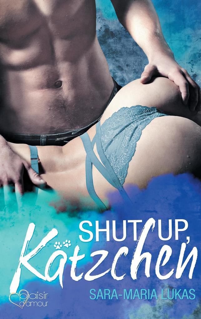 Produktbild: Shut up, Kätzchen! | Sara-Maria Lukas