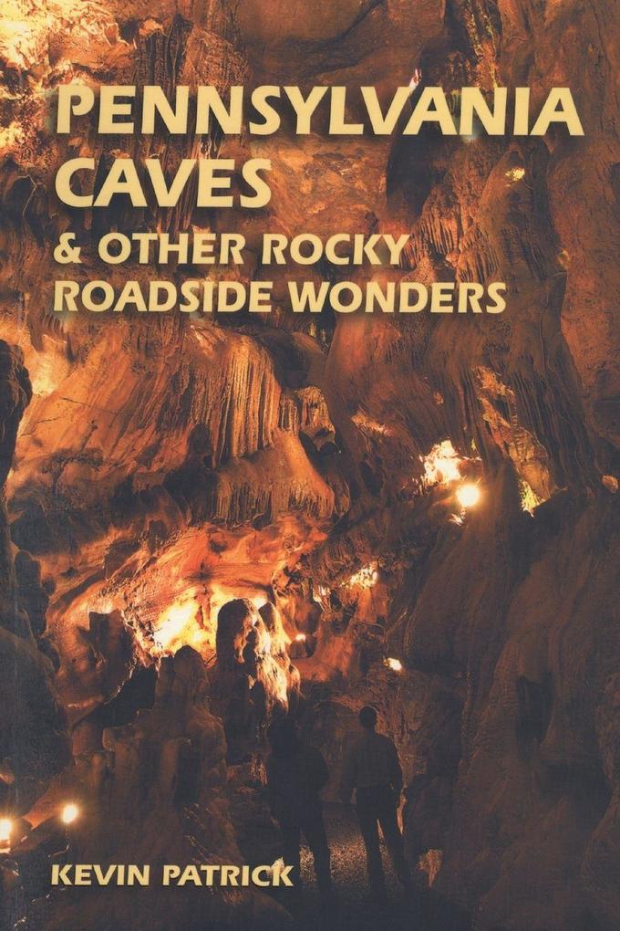 Produktbild: Pennsylvania Caves & Other Rocky Roadside Wonders | Kevin Patrick