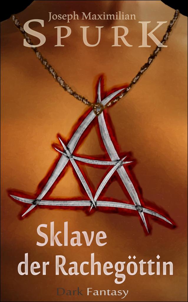 Produktbild: Sklave der Rachegöttin | Joseph Maximilian Spurk