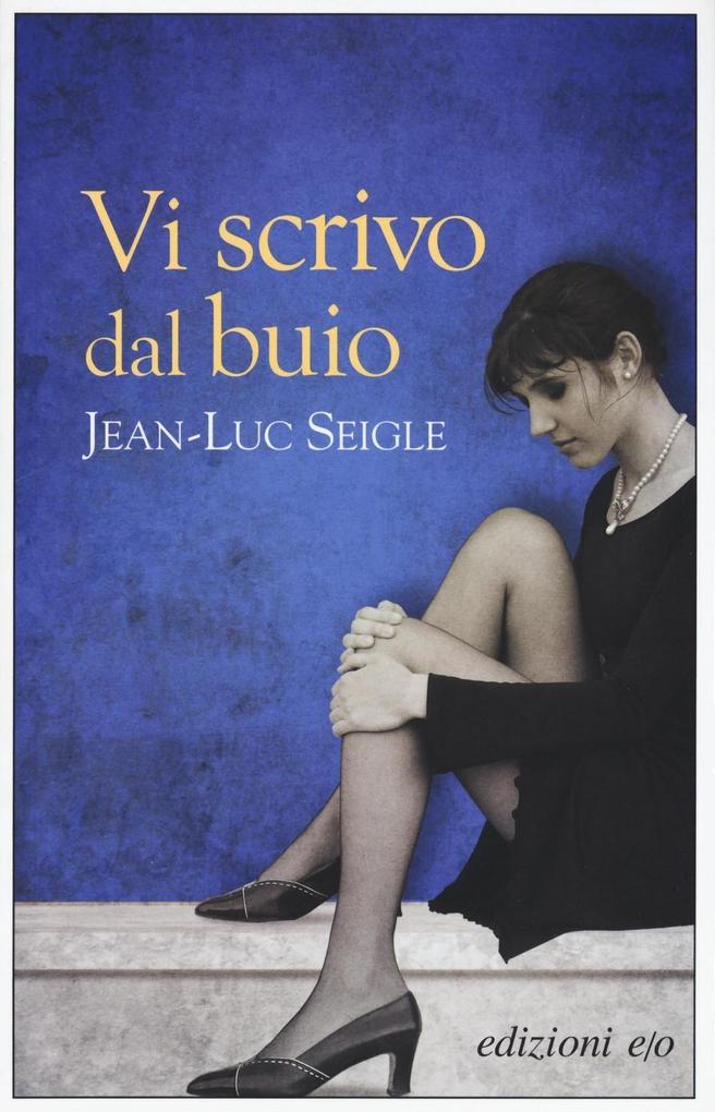 Produktbild: Vi scrivo dal buio | Jean-Luc Seigle