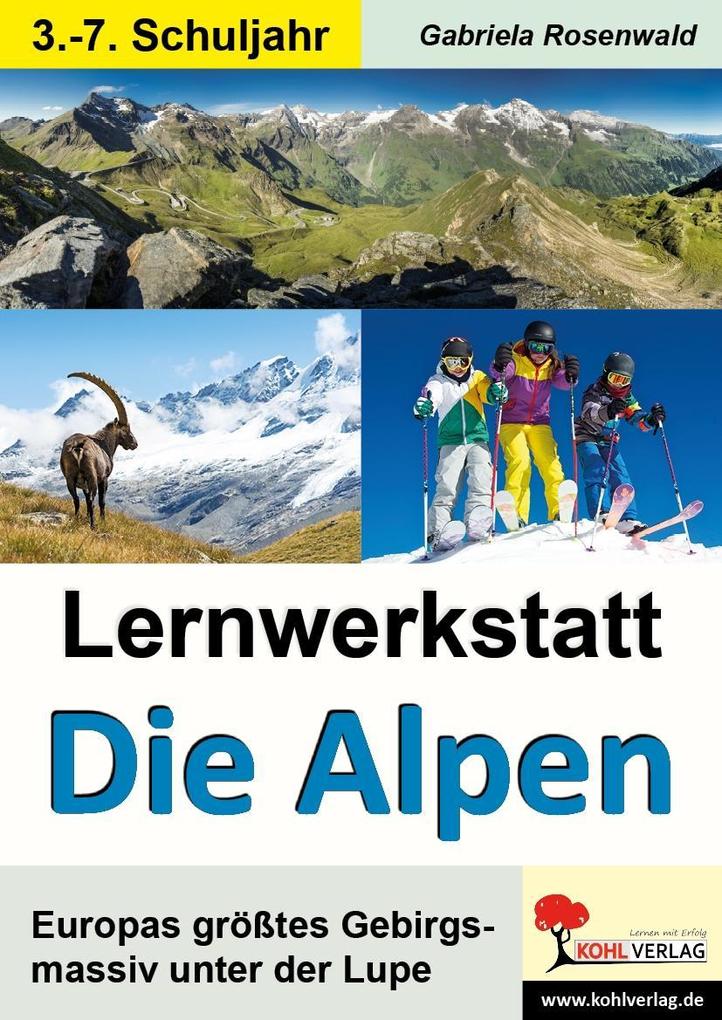 Produktbild: Lernwerkstatt Die Alpen | Autorenteam Kohl-Verlag, Gabriela Rosenwald