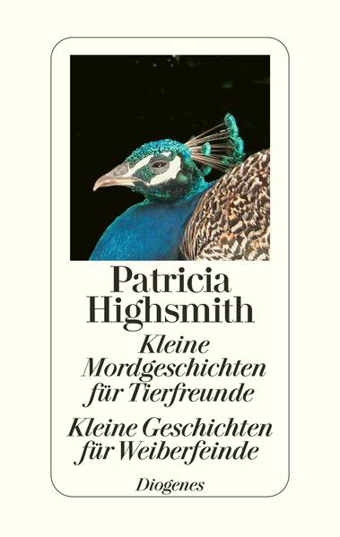 Produktbild: Kleine Mordgeschichten für Tierfreunde / Kleine Geschichten für Weiberfeinde | Patricia Highsmith