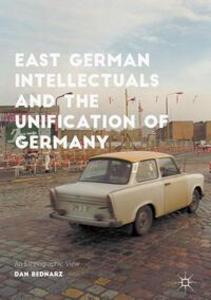 Produktbild: East German Intellectuals and the Unification of Germany | Dan Bednarz