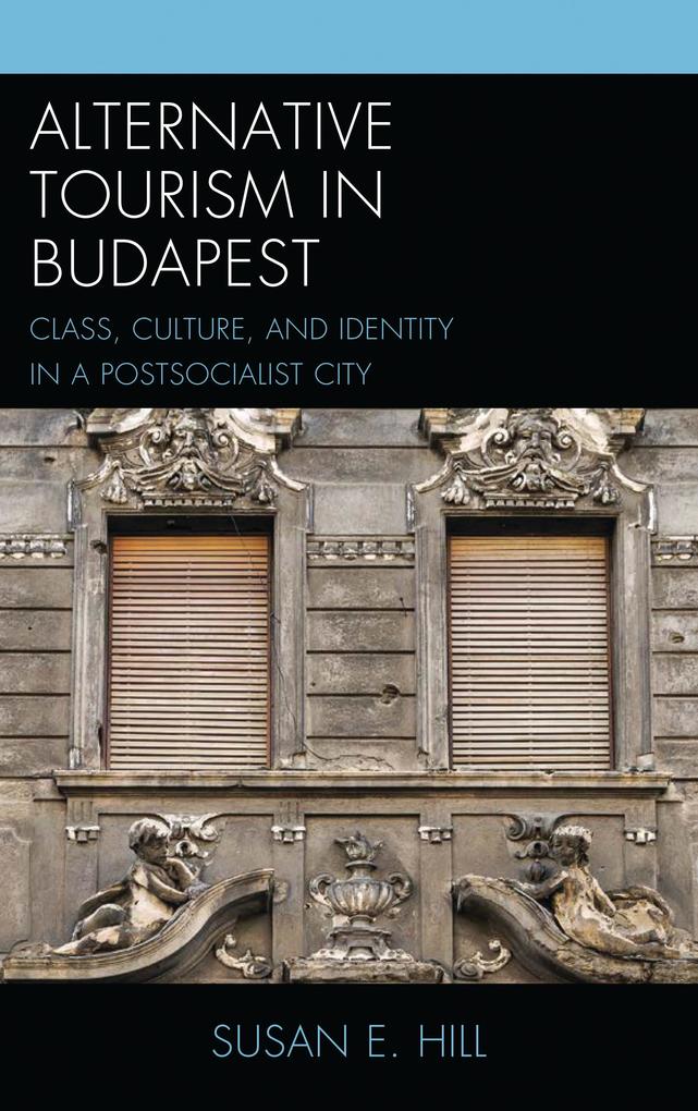 Produktbild: Alternative Tourism in Budapest | Susan E. Hill