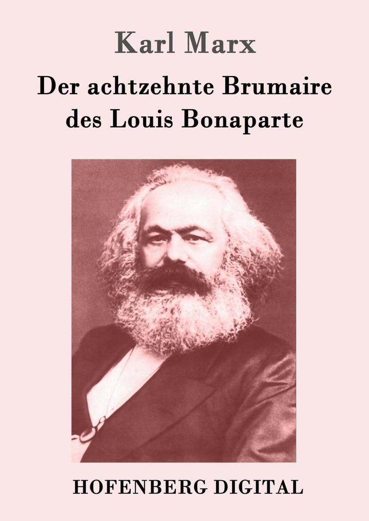 Produktbild: Der achtzehnte Brumaire des Louis Bonaparte | Karl Marx