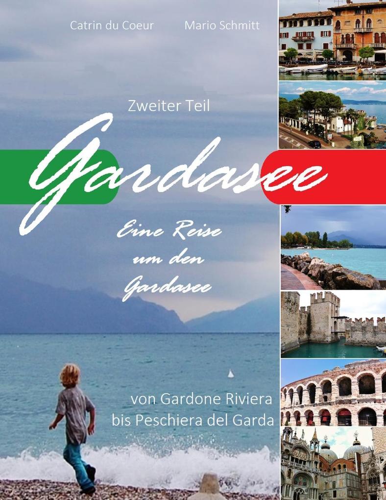 Produktbild: Gardasee, Eine Reise um den Gardasee, zweiter Teil | Catrin du Coeur
