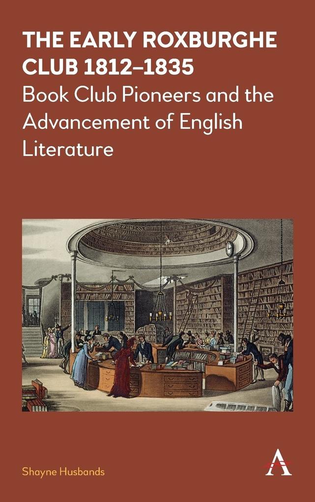 Produktbild: The Early Roxburghe Club 1812-1835 | Shayne Husbands