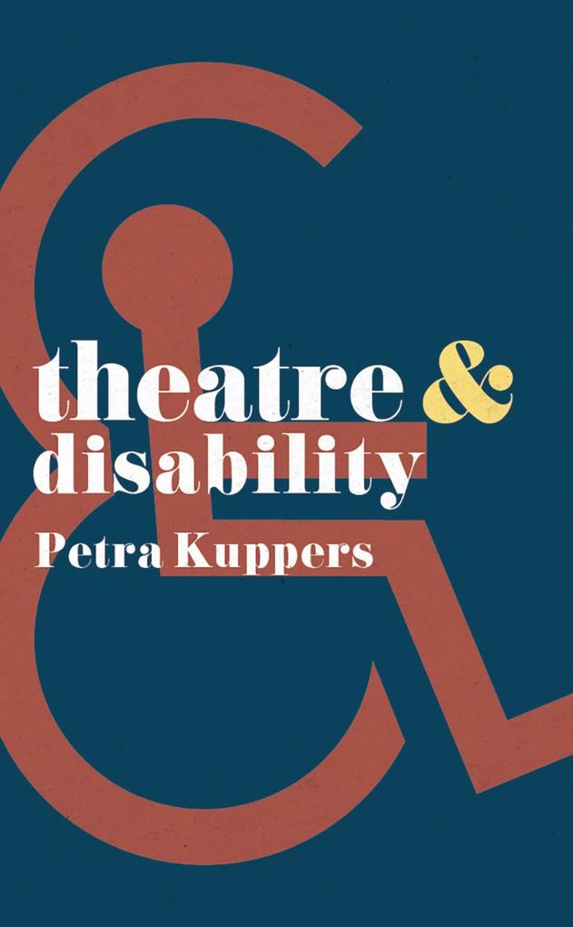 Produktbild: Theatre and Disability | Petra Kuppers