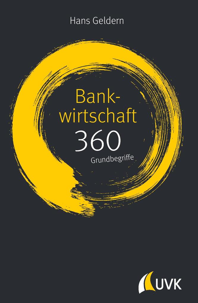 Produktbild: Bankwirtschaft: 360 Grundbegriffe kurz erklärt | Hans Geldern