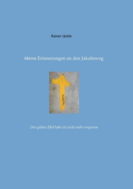 Produktbild: Erinnerungen an den Jakobsweg | Rainer Jäckle