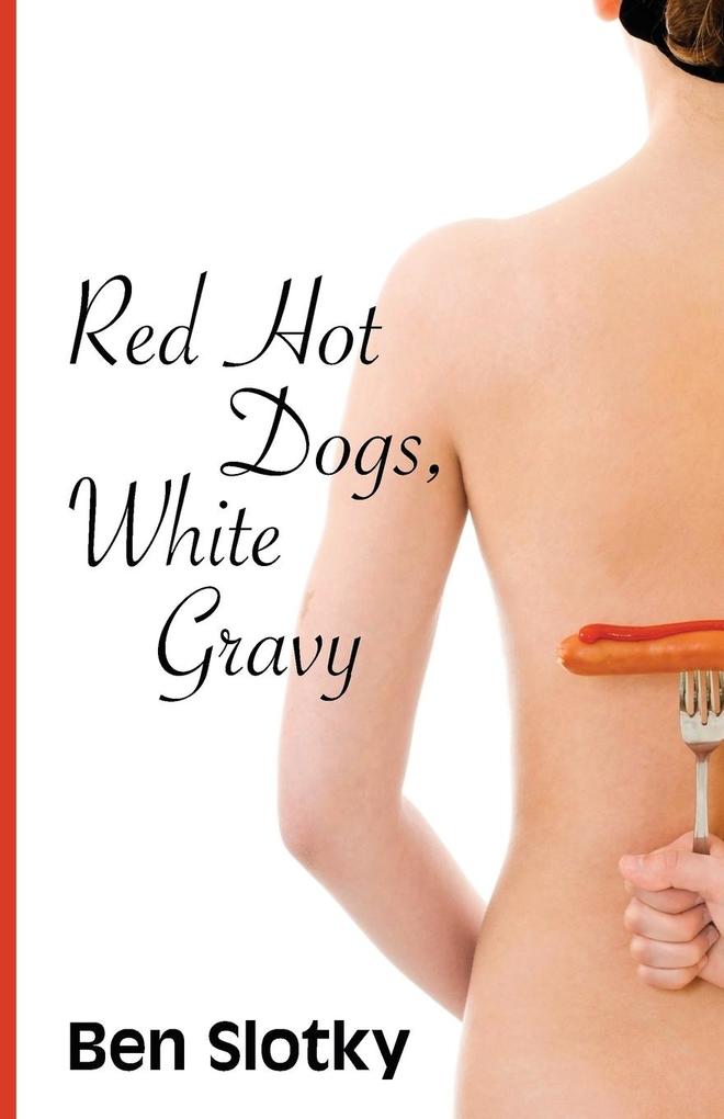 Produktbild: Red Hot Dogs, White Gravy | Ben Slotky