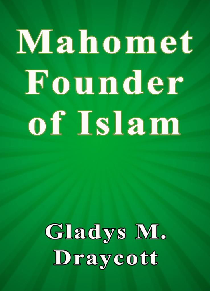 Produktbild: Mahomet Founder of Islam | Gladys M. Draycott