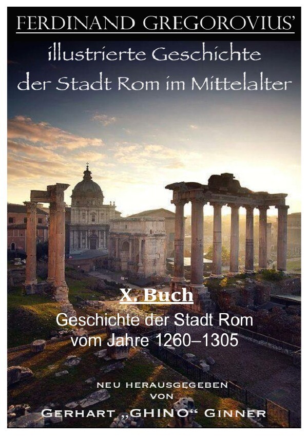 Produktbild: ferinand Gregorovius' illustrierte Geschichte der Stadt Rom im Mittelalter, X. Buch | Ferdinand Gregorovius