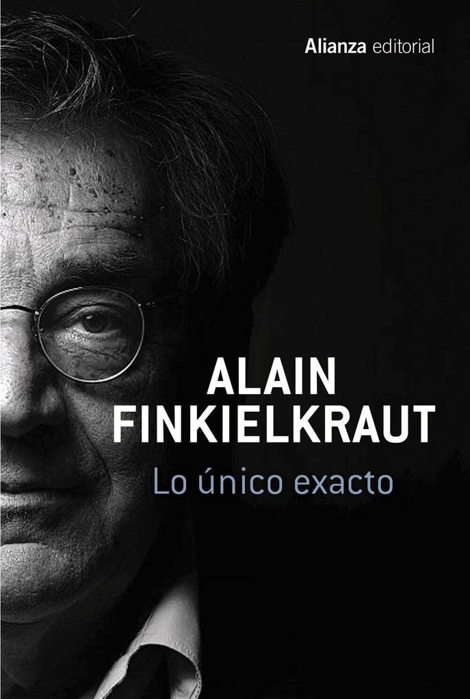 Weitere Ansicht: Lo único exacto | Alain Finkielkraut