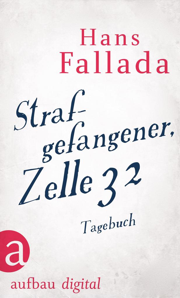 Produktbild: Strafgefangener, Zelle 32 | Hans Fallada