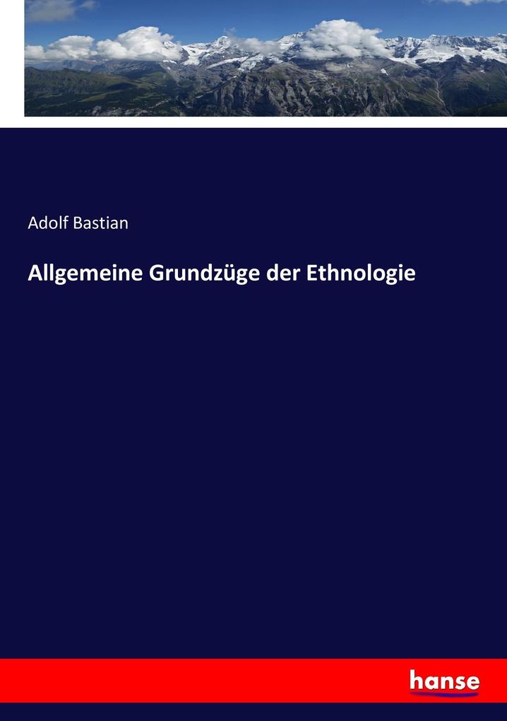 Produktbild: Allgemeine Grundzüge der Ethnologie | Adolf Bastian