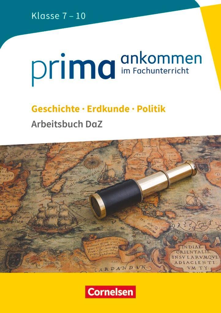 Produktbild: Prima ankommen Geschichte, Erdkunde, Politik: Klasse 7-10 - Arbeitsbuch DaZ mit Lösungen | Maria Lutz, Franziska Meurer, Beatrice Müller, Eleonore Oertzen, Insa Steinig-Brettschneider