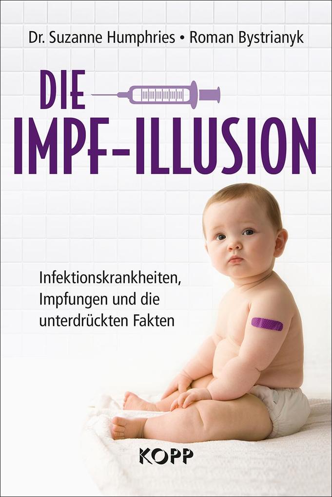 Produktbild: Die Impf-Illusion | Suzanne Humphries, Roman Bystrianyk