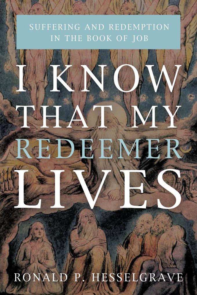 Produktbild: I Know that My Redeemer Lives | Ronald P. Hesselgrave