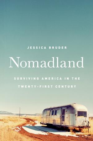 Produktbild: Nomadland: Surviving America in the Twenty-First Century | Jessica Bruder