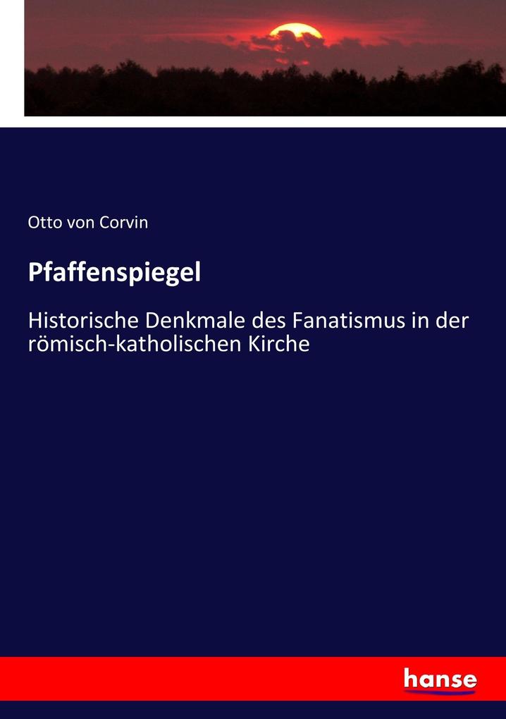 Produktbild: Pfaffenspiegel | Otto Julius Bernhard von Corvin-Wiersbitzki, Otto Von Corvin