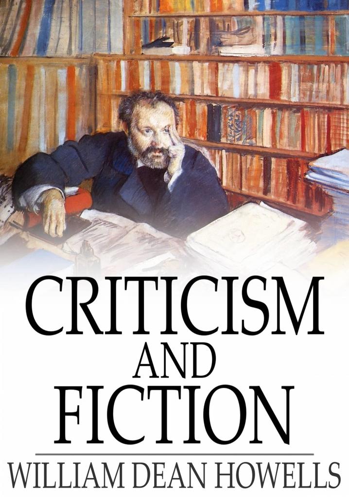 Produktbild: Criticism and Fiction | William Dean Howells