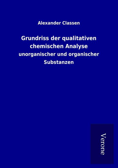 Produktbild: Grundriss der qualitativen chemischen Analyse | Alexander Classen