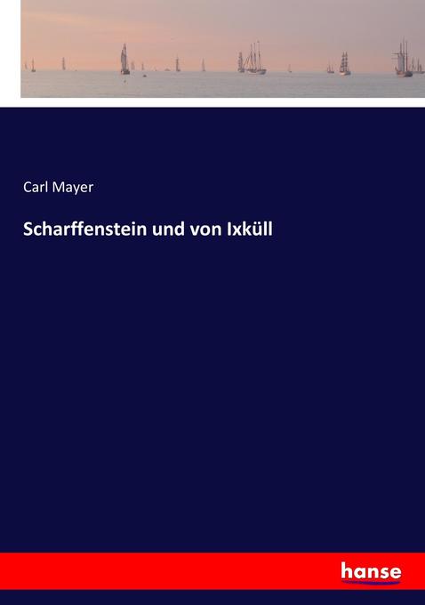 Produktbild: Scharffenstein und von Ixküll | Carl Mayer