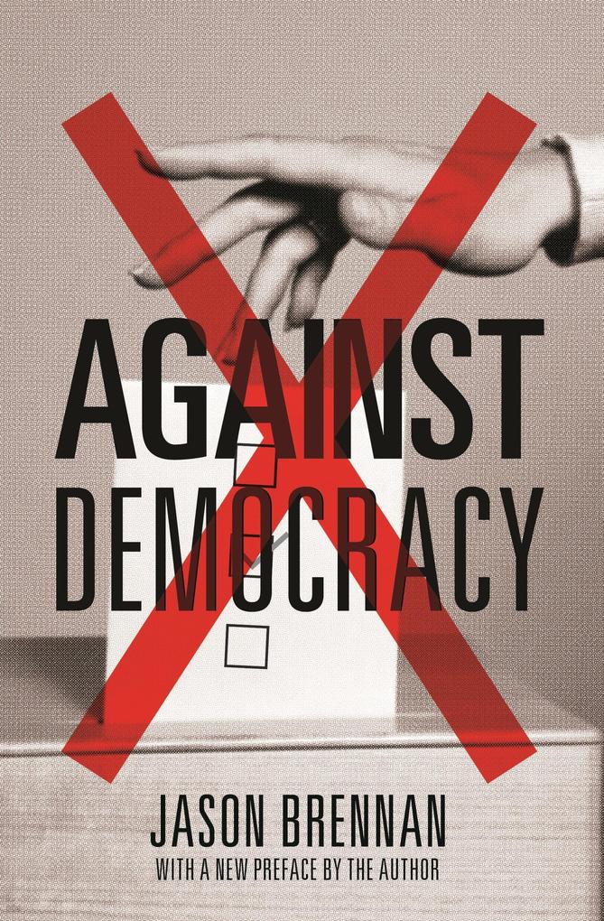 Produktbild: Against Democracy | Jason Brennan