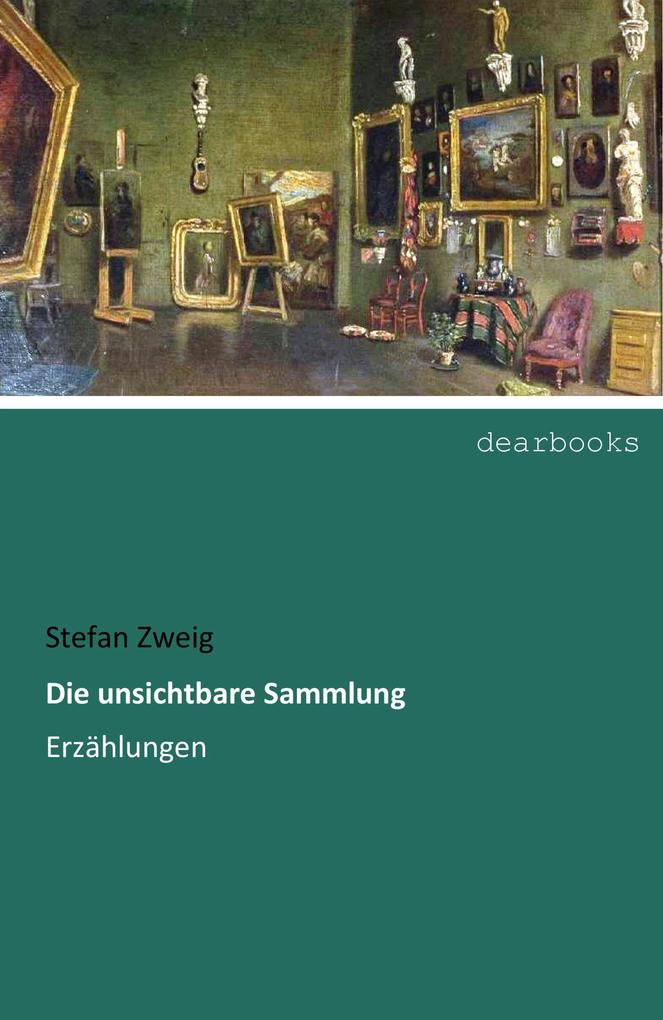 Produktbild: Die unsichtbare Sammlung | Stefan Zweig
