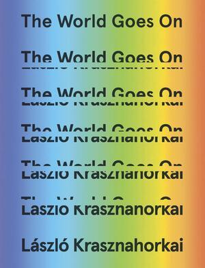 Produktbild: The World Goes on | László Krasznahorkai
